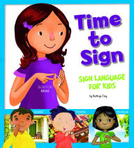 Title: Time to Sign: Sign Language for Kids, Author: Kathryn Clay