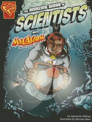 The Amazing Work of Scientists with Max Axiom, Super Scientist