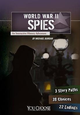 World War II Spies: An Interactive History Adventure