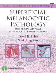 Title: Superficial Melanocytic Pathology, Author: David Elder MB Chb