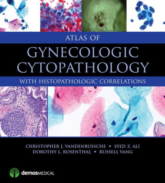 Atlas of Gynecologic Cytopathology: with Histopathologic Correlations / Edition 1