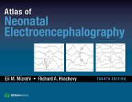 Free computer e books to download Atlas of Neonatal Electroencephalography, Fourth Edition ePub PDB MOBI by Eli Mizrahi, Richard Hrachovy 9781620700679