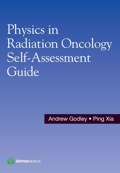 Physics in Radiation Oncology Self-Assessment Guide / Edition 1