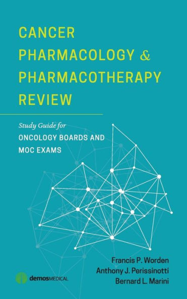 Cancer Pharmacology and Pharmacotherapy Review: Study Guide for Oncology Boards and MOC Exams / Edition 1