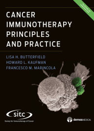 Title: Cancer Immunotherapy Principles and Practice, Author: Lisa H Butterfield PhD