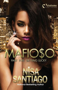 Title: Mafioso - Part 5: Getting Lucky, Author: Nisa Santiago