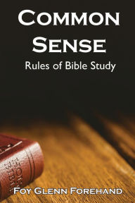 Title: Common Sense Rules of Bible Study, Author: Foy Glenn Forehand