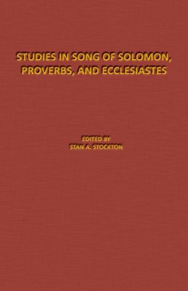 Studies Song of Solomon, Proverbs, and Ecclesiastes: The Denton-Schertz Commentaries