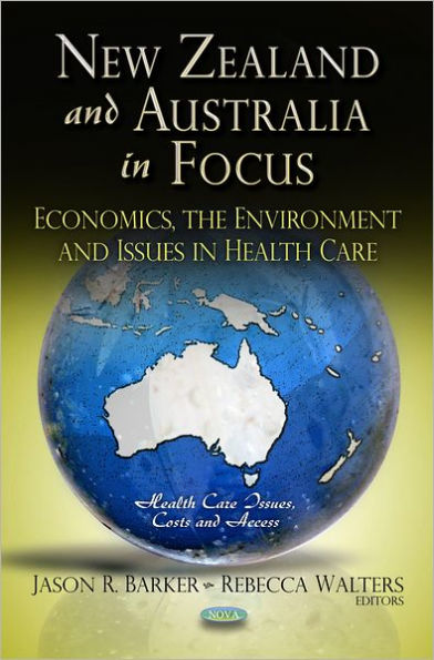 New Zealand and Australia in Focus: Economics, the Environment and Issues in Health Care