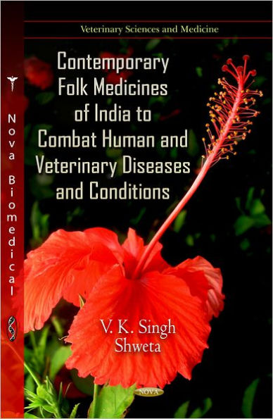 Contemporary Folk Medicines of India to Combat Human and Veterinary Diseases and Conditions