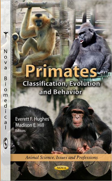 Primates : Classification, Evolution and Behavior