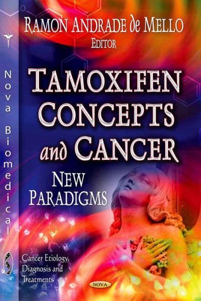Tamoxifen Concepts and Cancer : New Paradigms