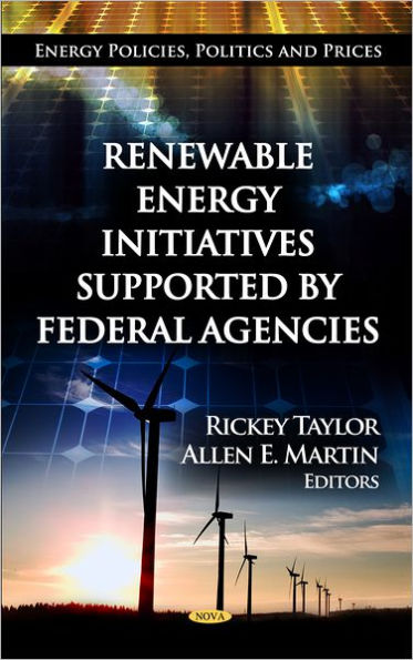 Renewable Energy Initiatives Supported by Federal Agencies