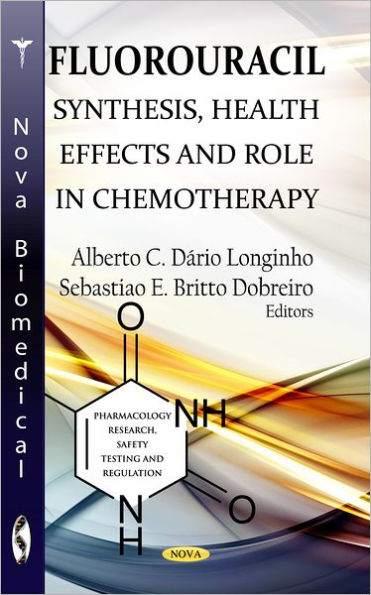 Fluorouracil : Synthesis, Health Effects and Role in Chemotherapy