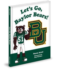 Title: Let's Go, Baylor Bears!, Author: Naren Aryal