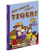 Title: When I Grow Up, I'll Be a Tiger!, Author: Amy Hammond