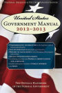 United States Government Manual 2013: The Official Handbook of the Federal Government
