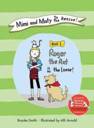 Title: Mimi and Maty to the Rescue!: Book 1: Roger the Rat is on the Loose!, Author: Brooke Smith