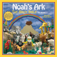 Title: Noah's Ark: The Brick Bible for Kids, Author: Brendan Powell Smith