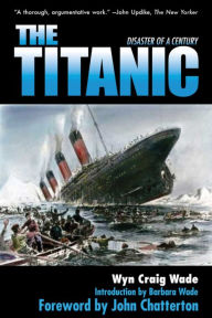 Title: The Titanic: Disaster of the Century, Author: Wyn Craig Wade