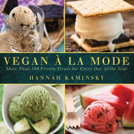 Title: Vegan a la Mode: More Than 100 Frozen Treats Made from Almond, Coconut, and Other Dairy-Free Milks, Author: Hannah Kaminsky