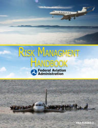 Title: Risk Management Handbook: FAA-H-8083-2, Author: Federal Aviation Administration