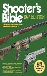 Title: Shooter's Bible, 104th Edition: The World's Bestselling Firearms Reference, Author: Graham Moore