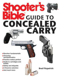 Title: Shooter's Bible Guide to Concealed Carry, Author: Brad Fitzpatrick