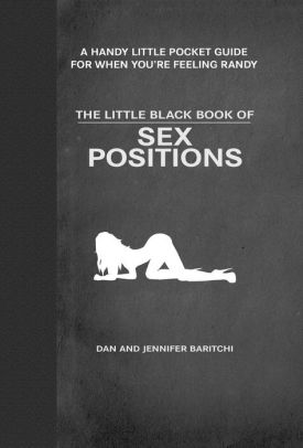 The Little Black Book Of Sex Positions By Dan Baritchi Jennifer