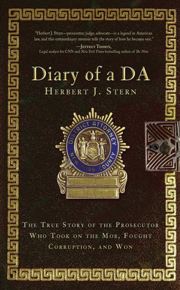 Diary of a DA: The True Story of the Prosecutor Who Took on the Mob, Fought Corruption, and Won