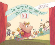 Title: The Story of the Little Piggy Who Couldn't Say No, Author: Sabine Ludwig