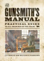 The Gunsmith's Manual: Practical Guide to All Branches of the Trade