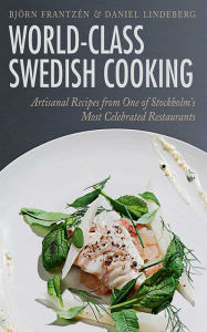 Title: World-Class Swedish Cooking: Artisanal Recipes from One of Stockholm's Most Celebrated Restaurants, Author: BjÃÂÂrn FrantzÃÂÂn