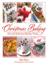Title: Christmas Baking: Fun and Delicious Holiday Treats, Author: Mia Öhrn