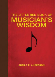 Title: The Little Red Book of Musician's Wisdom, Author: Sheila E. Anderson