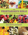 The Vegetarian's Bible: 350 Quick, Practical, and Nutritious Recipes