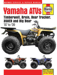 Title: Yamaha Atvs Timberwolf, Bruin, Bear Tracker, 350er and Big Bear 1987 - 2009, Author: Editors of Haynes Manuals