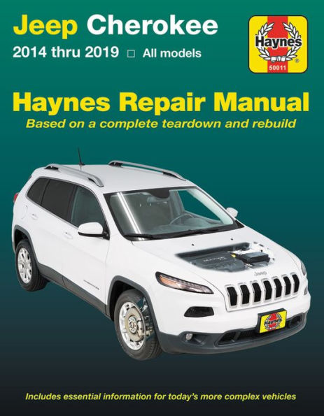 Jeep Cherokee 2014 thru 2019 Haynes Repair Manual: Includes essential information for today's more complex vehicles