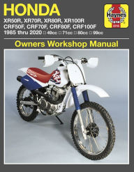Title: Honda XR50, XR70R, XR80R, XR100R, CRF50F, CRF70F, CRF80F, CRF100F: 1985 thru 2020 - 49cc - 71cc - 80cc - 99cc, Author: Editors of Haynes Manuals