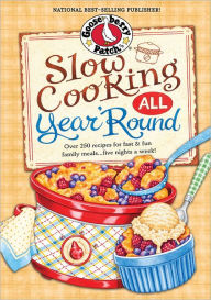 Title: Slow Cooking All Year 'Round: More than 225 of our favorite recipes for the slow cooker, plus time-saving tricks & tips for everyone's favorite kitchen helper!, Author: Gooseberry Patch