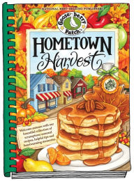 Title: Hometown Harvest: Celebrate harvest in your hometown with hearty recipes, inspiring tips and warm fall memories!, Author: Gooseberry Patch