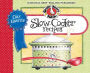 Our Favorite Slow-Cooker Recipes Cookbook: Serve Up Meals That Are Piping Hot, Delicious and Ready When You Are...And Your Slow Cooker Does All the Work!