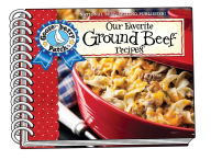 Title: Our Favorite Ground Beef Recipes, with photo cover, Author: Gooseberry Patch