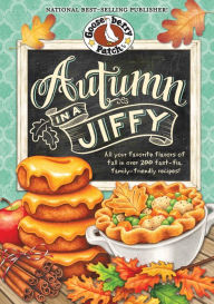 Title: Autumn in a Jiffy Cookbook: All Your Favorite Flavors of Fall in Over 200 Fast-Fix, Family-Friendly Recipes., Author: Gooseberry Patch