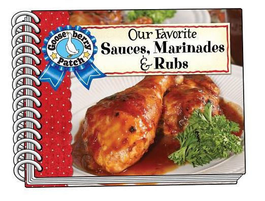 Our Favorite Sauces, Marinades & Rubs