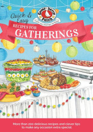 Title: Quick & Easy Recipes for a Gathering, Author: Gooseberry Patch