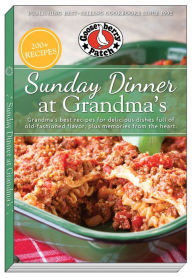 Download ebooks for free for mobile Sunday Dinner at Grandma's: Grandma's Best Recipes for Delicious Dishes Full of Old-Fashioned Flavor, Plus Memories From the Heart 9781620934180 in English
