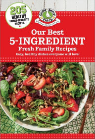 Title: Our Best 5-Ingredient Fresh Family Recipes, Author: Gooseberry Patch