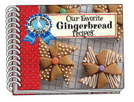 Title: Our Favorite Gingerbread Recipes, Author: Gooseberry Patch