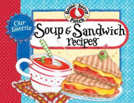Title: Our Favorite Soup & Sandwich Recipes, Author: Gooseberry Patch